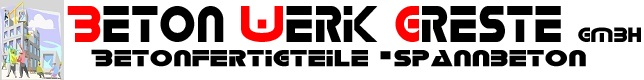 Beton Werk Greste GmbH