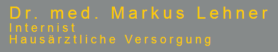 Praxis Dr. med. Markus Lehner